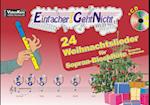 Einfacher!-Geht-Nicht: 24 Weihnachtslieder für Sopran-Blockflöte (Barocke Griffweise) mit CD