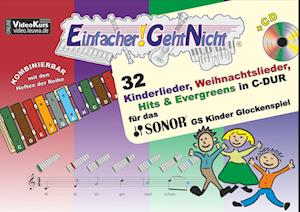Einfacher!-Geht-Nicht: 32 Kinderlieder, Weihnachtslieder, Hits & Evergreens in C-DUR - für das SONOR® GS Kinder Glockenspiel mit CD