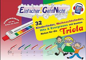 Einfacher!-Geht-Nicht: 32 Kinderlieder, Weihnachtslieder, Hits & Evergreens mit bunten Noten für die Triola (+Play-Along Download/Streaming)