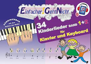 Einfacher!-Geht-Nicht: 34 Kinderlieder BAND 1+2 für Klavier und Keyboard (+Play-Along-Streaming)
