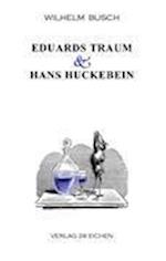 Eduards Traum & Hans Huckebein