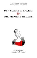 Der Schmetterling & Die fromme Helene