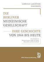 Die Berliner Medizinische Gesellschaft - ihre Geschichte von 1844 bis heute