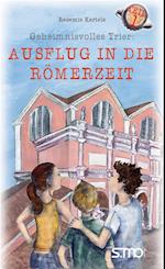 Geheimnisvolles Trier 1: Ausflug in die Römerzeit