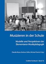Musizieren in der Schule ? Modelle und Perspektiven der Elementaren Musikpädagogik