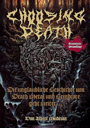 Choosing Death: Die unglaubliche Geschichte von Death Metal und Grindcore geht weiter...