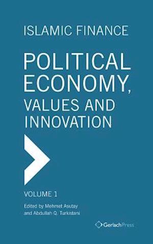 Islamic Finance: Political Economy, Values and Innovation