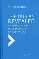 The Qur'an Revealed : A Critical Analysis of Said Nursi's Epistles of Light 