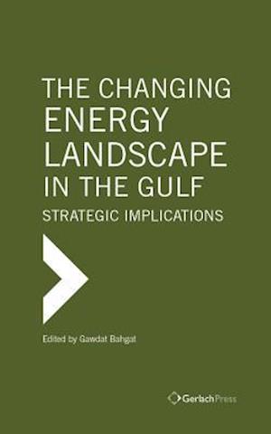 The Changing Energy Landscape in the Gulf: Strategic Implications