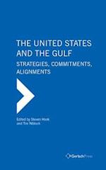 The United States and the Gulf. Shifting Pressures, Strategies and Alignments