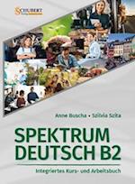 Spektrum Deutsch B2: Integriertes Kurs- und Arbeitsbuch für Deutsch als Fremdsprache