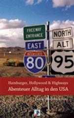 Hamburger, Hollywood & Highways - Abenteuer Alltag in den USA
