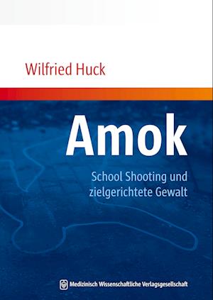 Amok, School Shooting und zielgerichtete Gewalt