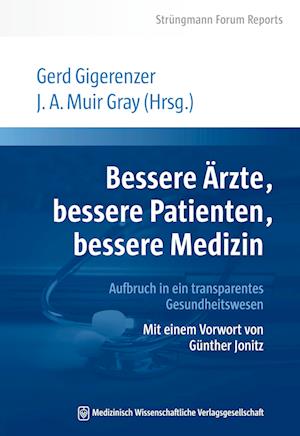 Bessere Ärzte, bessere Patienten, bessere Medizin. Aufbruch in ein transparentes Gesundheitswesen