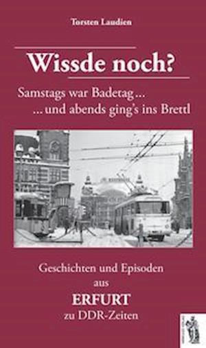 Geschichten und Episoden aus ERFURT zu DDR-Zeiten