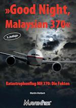 Good Night Malaysian 370 - Katastrophenflug MH 370: Die Fakten