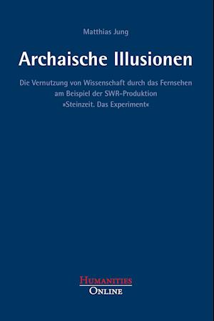 Archaische Illusionen