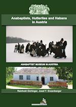 Anabaptists, Hutterites and Habans in Austria