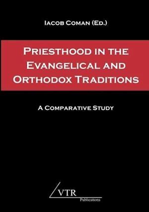 Priesthood in the Evangelical and Orthodox Traditions