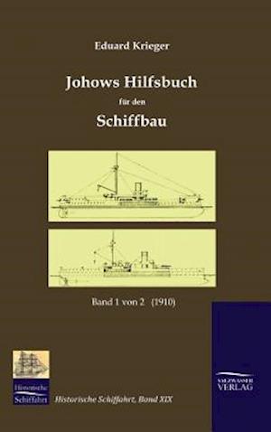 Johows Hilfsbuch Für Den Schiffbau (1910), Band 1 Von 2