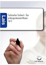 Technischer Fachwirt - Das Prüfungsrelevante Wissen