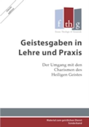 Geistesgaben in Lehre und Praxis