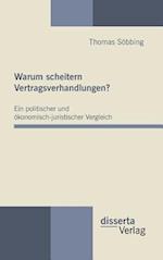 Warum scheitern Vertragsverhandlungen? Ein politischer und ökonomisch-juristischer Vergleich