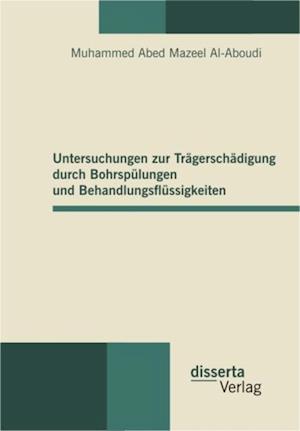 Untersuchungen zur Tragerschadigung durch Bohrspulungen und Behandlungsflussigkeiten