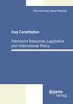 Iraq Constitution: Petroleum Resources Legislation and International Policy