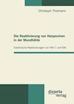 Die Reaktivierung von Herpesviren in der Mundhöhle: Subklinische Reaktivierungen von HSV-1 und EBV