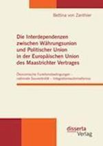 Die Interdependenzen Zwischen Wahrungsunion Und Politischer Union in Der Europaischen Union Des Maastrichter Vertrages