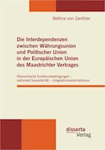 Die Interdependenzen zwischen Wahrungsunion und Politischer Union in der Europaischen Union des Maastrichter Vertrages