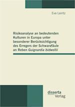 Risikoanalyse an bedeutenden Kulturen in Europa unter besonderer Berucksichtigung des Erregers der Schwarzfaule an Reben Guignardia bidwellii