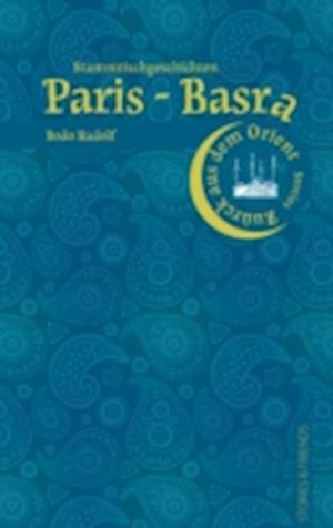 Paris-Basra Stammtischgeschichten