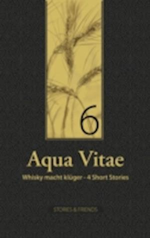 Aqua Vitae 6 - Whisky macht klüger