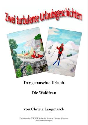 2 turbulente Urlaubsgeschichten