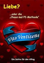 Liebe? ...oder die "Chaos mal PI-Methode"