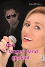 Von langer Hand geplant