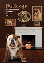 Bulldogs in Geschichte und Gegenwart