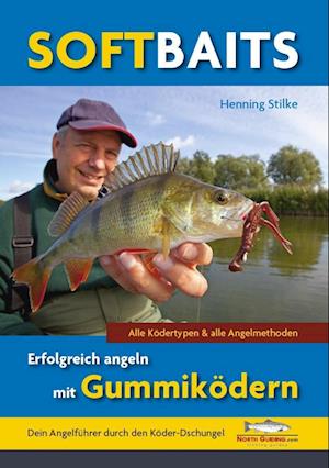 Softbaits - Erfolgreich angeln mit Gummiködern