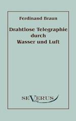 Drahtlose Telegraphie Durch Wasser Und Luft