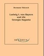 Ludwig I Von Bayern Und Die Georgia Augusta