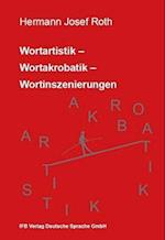 Wortartistik- Wortakrobatik - Wortinszenierungen