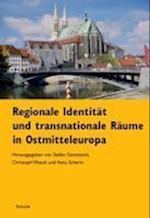 Regionale Identität und transnationale Räume in Ostmitteleuropa