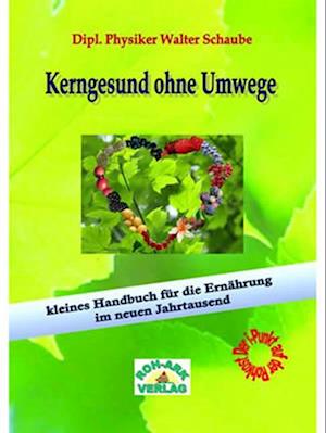 Kerngesund ohne Umwege