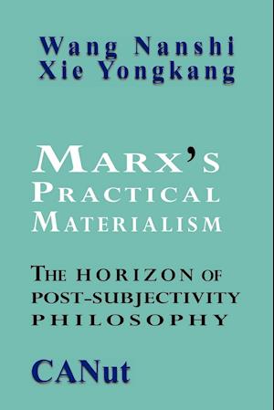 Marx's Practical Materialism