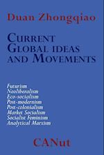 Current Global Ideas and Movements Challenging Capitalism. Futurism, Neo-Liberalism, Post-modernism, Post- Colonialism, Analytical Marxism, Eco-socialism, Socialist Feminism, Market Socialism