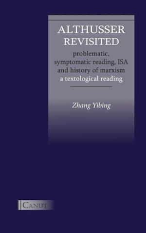 Althusser Revisited. Problematic, Symptomatic Reading, ISA and History of Marxism