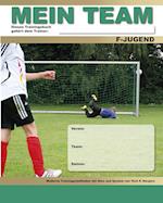 Mein Team - F-Jugend - Moderne Trainingsmethoden mit Herz und System