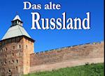 Das alte Russland - Ein Bildband